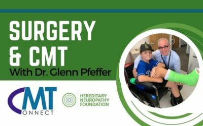 CMT-Connect Webinar: Surgery & CMT with Dr. Glenn Pfeffer