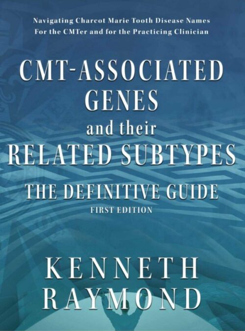 CMT-Associated Genes and Their Related Subtypes: The Definitive Guide