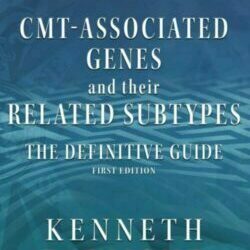 CMT-Associated Genes and Their Related Subtypes: The Definitive Guide